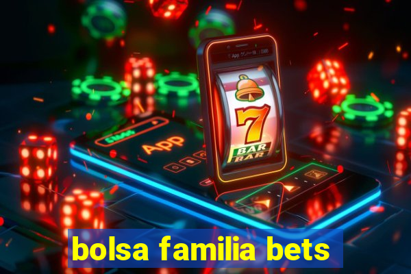 bolsa familia bets